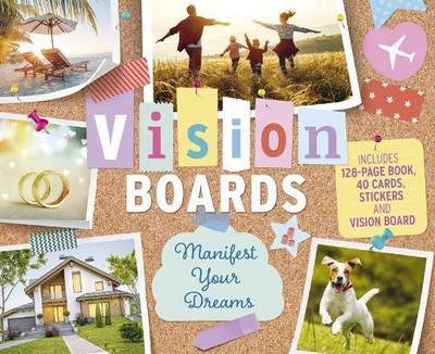 Vision Boards Manifest Your Destiny Kit: Includes 128-Page Book, 40 Cards,