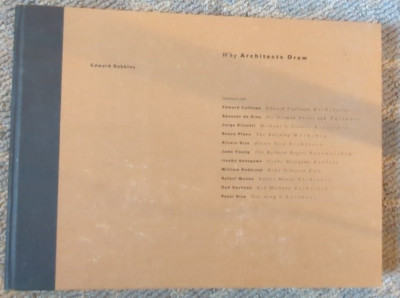 Why Architects Draw Signed by Edward Robbins HC Spiral Bound 1st Edition 1994