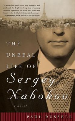 The Unreal Life of Sergey Nabokov: A Novel by Russell, Paul