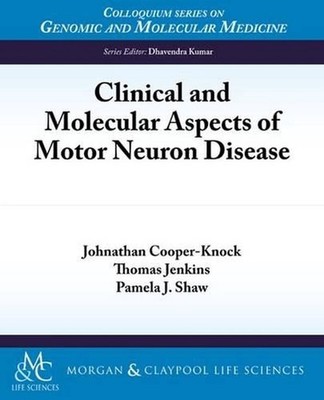 Clinical and Molecular Aspects of Motor Neuron Disease: Of Motor Neurone Disease