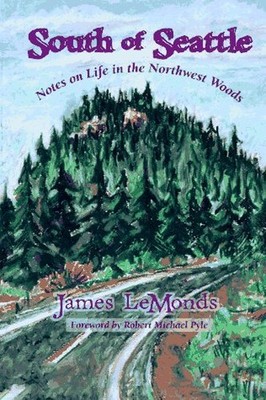 South of Seattle: Notes on Life in t..., Lemonds, James