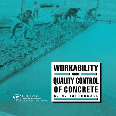 Workability and Quality Control of Concrete G H Tattersall Paperb