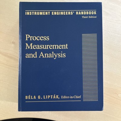 Instrument Engineers' Handbook, Third Edition: Process Measurement and Analysis
