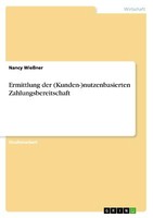 Ermittlung Der (Kunden-)Nutzenbasierten Zahlungsbereitschaft | Buch | 9783668841
