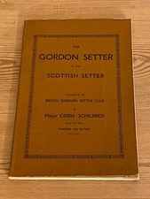 TRES RARE LIVRE CANIN "THE GORDON SETTER" PAR MAJOR SCHILBRED 1er 1939