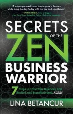 Lina Betancur Secrets of the Zen Business Warrior (Taschenbuch)