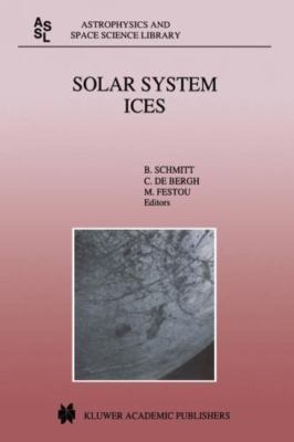 Solar System Ices : Based on Reviews Presented at the International Symposium...