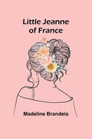 Madeline Brandeis | Little Jeanne Of France | Taschenbuch | Englisch (2023)