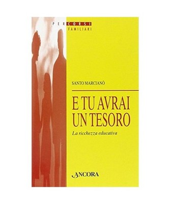 E tu avrai un tesoro. La ricchezza educativa, Santo Marcianò