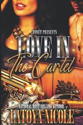 Love in the Cartel -  NEW Latoya Nicole 2021