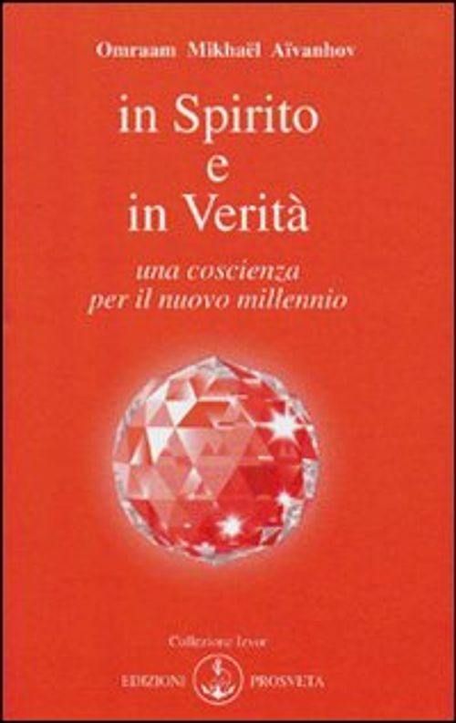 Libri Aïvanhov Omraam Mikhaël - In Spirito E Verita