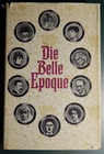 DIE BELLE EPOQUE - great cultural eras, by WILLY HAAS, 1967, publisher K. Desch
