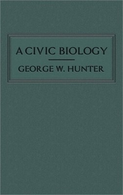 A Civic Biology: The Original 1914 Edition at the Heart of the ''Scope's Monkey T