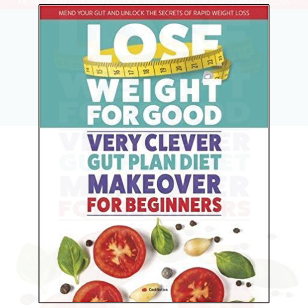 Beginners Lose Weight Mend your gut and unlock the secrets of rapid weight loss