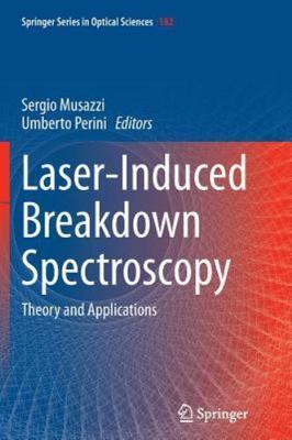 Laser-induced Breakdown Spectroscopy : Theory and Applications, Paperback by ...