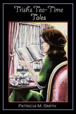 Trish's Tea-Time Tales by Patricia Smith (English) Paperback Book