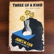James M Cain / Three of a Kind / SIGNED / 1944 includes Double Indemnity HC + DJ