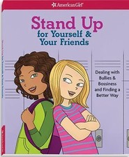 Stand Up for Yourself & Your Friends: Dealing with Bullies & Bossiness and...
