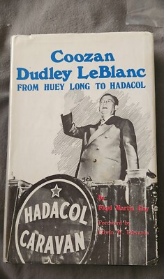 COOZAN Dudley LeBlanc Huey Long to Hadacol  by Floyd Martin Clay Signed HC/DJ