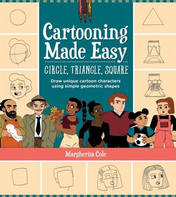 Cartooning Made Easy: Circle, Triangle, Square|Margherita Cole|Broschiertes Buch
