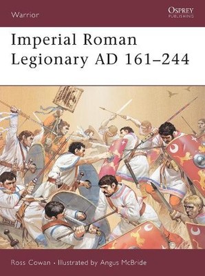 Ross Cowan Imperial Roman Legionary AD 161 284 (Taschenbuch) Warrior (US IMPORT)