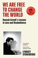 We Are Free To Change The World, Lyndsey Stonebridge