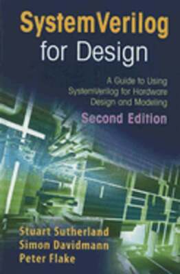 Systemverilog for Design Second Edition: A Guide to Using Systemverilog for
