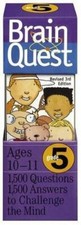 Brain Quest Grade 5 : Ages 10-11, 1500 Questions, 1500 Answers, to Challenge th  