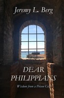 Dear Philippians Wisdom From A Prison Cell Jeremy Berg Taschenbuch Englisch 2021