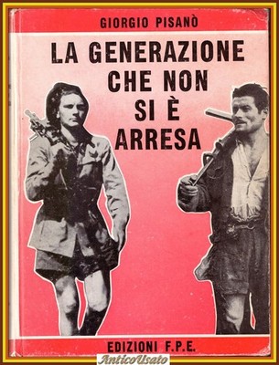 LA GENERAZIONE CHE NON SI È ARRESA di Giorgio Pisanò 1968 FPE Libro RSI fascismo