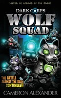 Cameron Alexander | Wolf Squad | Taschenbuch | Englisch (2017) | Dark Corps
