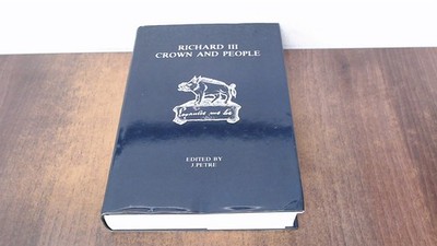 			Richard III: Crown and People (The Richard III Society), J.P. Pet		