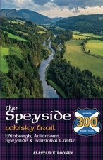 The Speyside Whisky Trail: Edinburgh, Aviemore, Speyside and Balmoral Castle (Wh