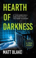 Matt Blake Hearth of Darkness (Hardback)