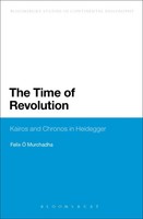 The Time Of Revolution Kairos And Chronos In Heidegger Felix O. Murchadha Buch