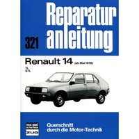 Renault 14 Tl, GTL Baujahre Ab Mai 1976 Werkstatthandbuch Bucheli Verlag