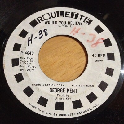George Kent 45 Would You Believe / Hey Baby (Does Your Mama Know)  PROMO