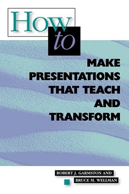 How to Make Presentations that Teach and Transform: ASCD By Garm