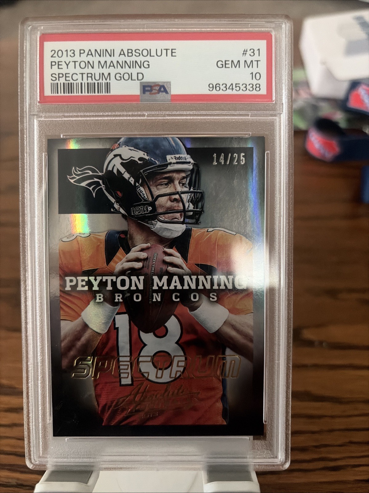 2013 Panini Absolute Peyton Manning #31 Spectrum Gold /25 PSA10 Pop 1