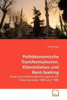Roy Karadag | PolitöKonomische Transformationen, Klientelismus Und Rent-Seeking