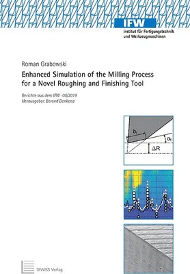 Enhanced Simulation of the Milling Process for a Novel Roughing and Finishing To