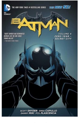 Batman Volume 4 -Zero Year-Secret City-DC Comics-July 2014-The New 52