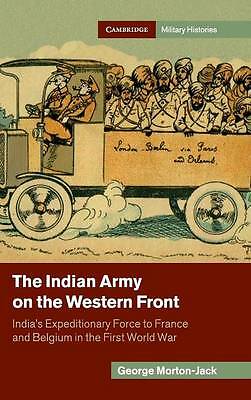 The Indian Army on the Western Front Morton-Jack Hardback 9781107027466