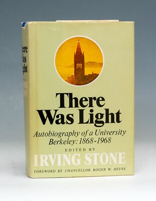 Berkeley Story Told by Alumni There was Light - Irving Stone editor Signed 1st