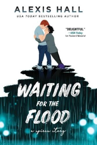 Alexis Hall Waiting for the Flood (Tascabile) Spires
