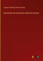 August Friedrich Christian Vilmar | Geschichte Der Deutschen National-Literatur