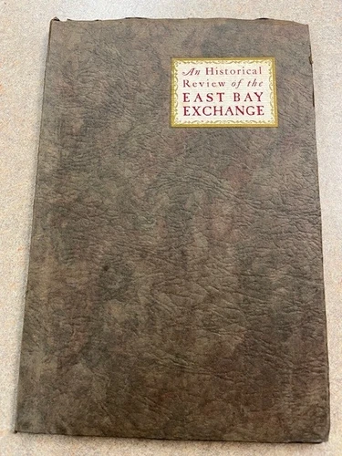 Historical Review of the East Bay Exchange by R.S. Masters et al (1927)  VG