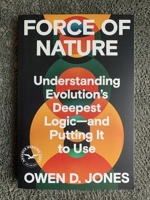 Force of Nature: Understanding Evolution's Deepest Logic... (ARC PB, 6/9/26)