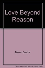 Love Beyond Reason by Brown, Sandra