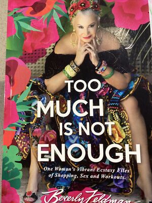 TOO MUCH IS NOT ENOUGH By Beverly Feldman **BRAND NEW**